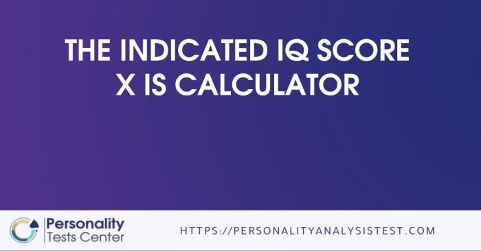 The indicated iq score x is